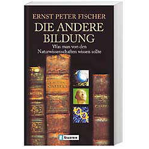 Die andere Bildung, Ernst Peter Fischer