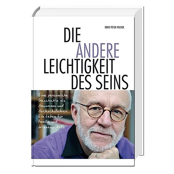 Die andere Leichtigkeit des Seins, Ernst Peter Fischer