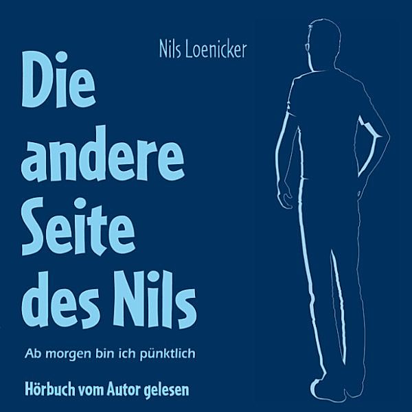 Die andere Seite des Nils - Ab morgen bin ich pünktlich, Nils Loenicker