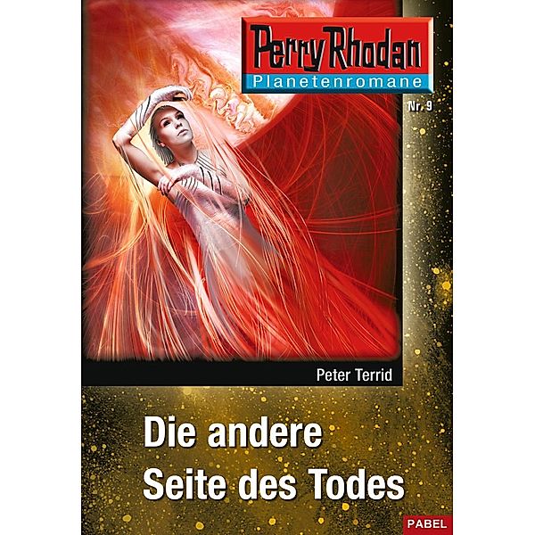 Die andere Seite des Todes / Perry Rhodan - Planetenromane Bd.9, Peter Terrid