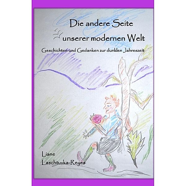 Die andere Seite unserer modernen Welt, Liane Laschtuvka-Reyes