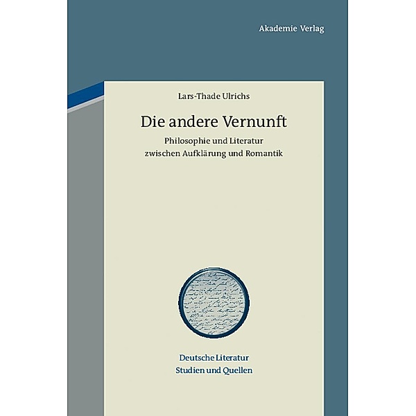 Die andere Vernunft / Deutsche Literatur. Studien und Quellen Bd.4, Lars-Thade Ulrichs