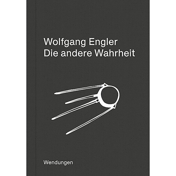 Die andere Wahrheit, Wolfgang Engler