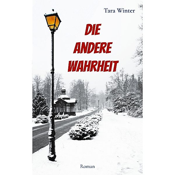 Die andere Wahrheit / Rebecca Friedrichsen Reihe Bd.1, Tara Winter