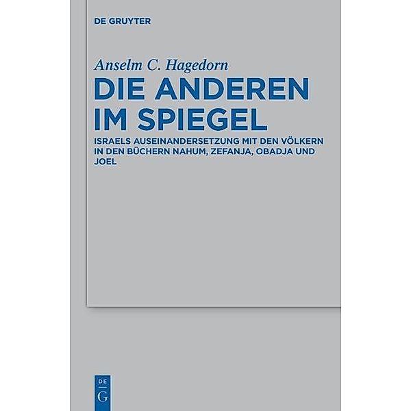 Die Anderen im Spiegel / Beihefte zur Zeitschrift für die alttestamentliche Wissenschaft Bd.414, Anselm C. Hagedorn