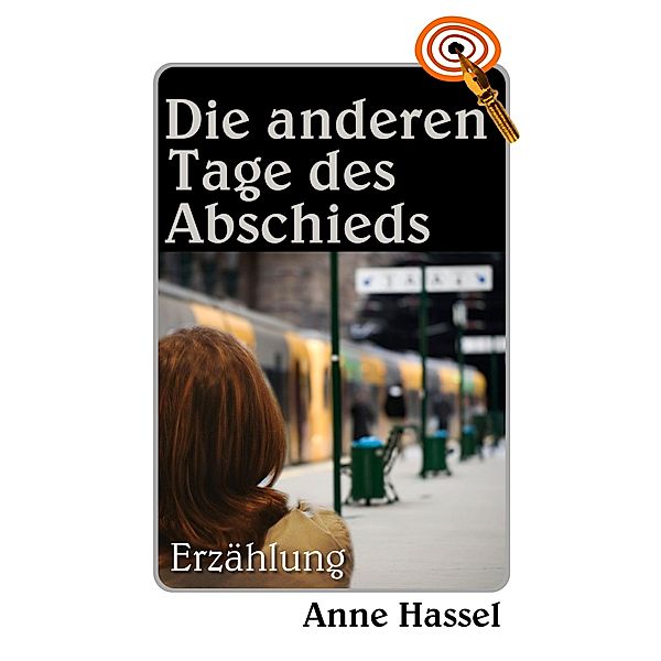 Die anderen Tage des Abschieds, Anne Hassel