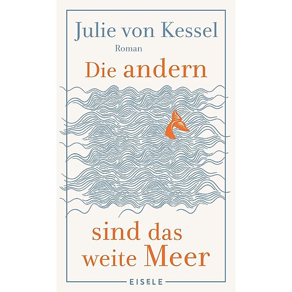 Die andern sind das weite Meer, Julie von Kessel