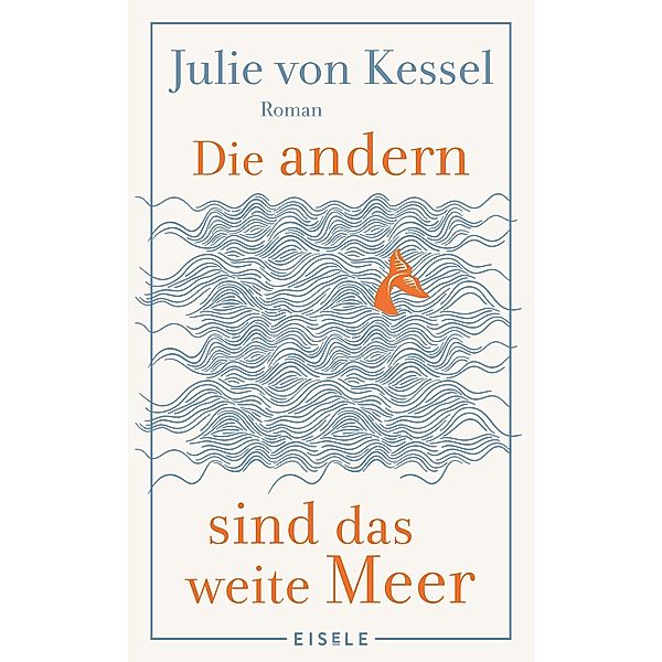 Die andern sind das weite Meer, Julie von Kessel