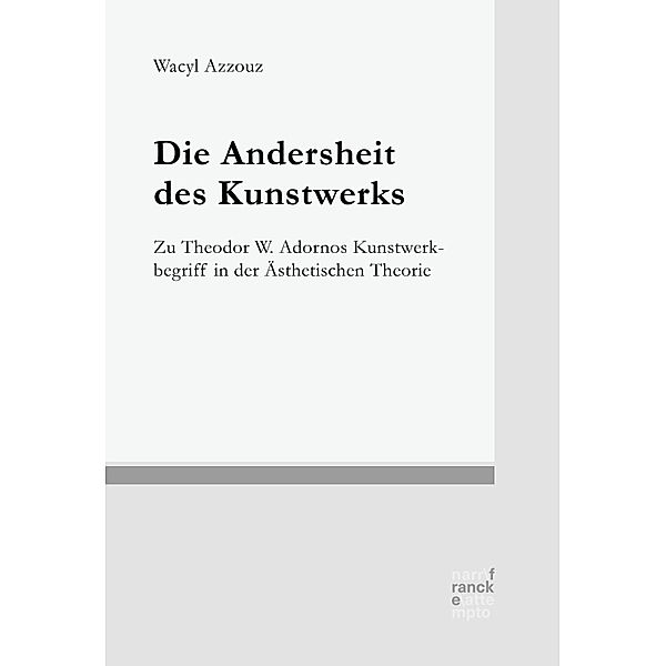 Die Andersheit des Kunstwerks / Basler Studien zur Philosophie Bd.22, Wacyl Azzouz