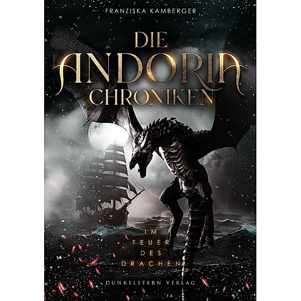 Die Andoria Chroniken - Im Feuer des Drachen, Franziska Kamberger