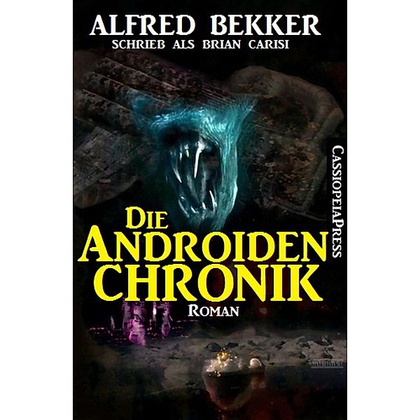 Die Androiden-Chronik, Alfred Bekker