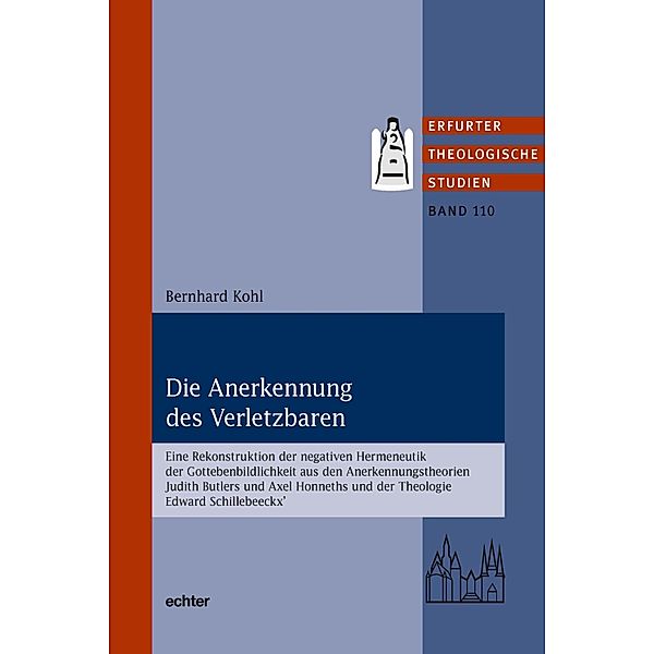 Die Anerkennung des Verletzbaren / Erfurter Theologische Studien Bd.110, Bernhard Kohl