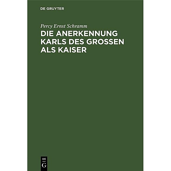 Die Anerkennung Karls des Großen als Kaiser / Jahrbuch des Dokumentationsarchivs des österreichischen Widerstandes, Percy Ernst Schramm