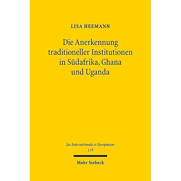 Die Anerkennung traditioneller Institutionen in Südafrika, Ghana und Uganda, Lisa Heemann