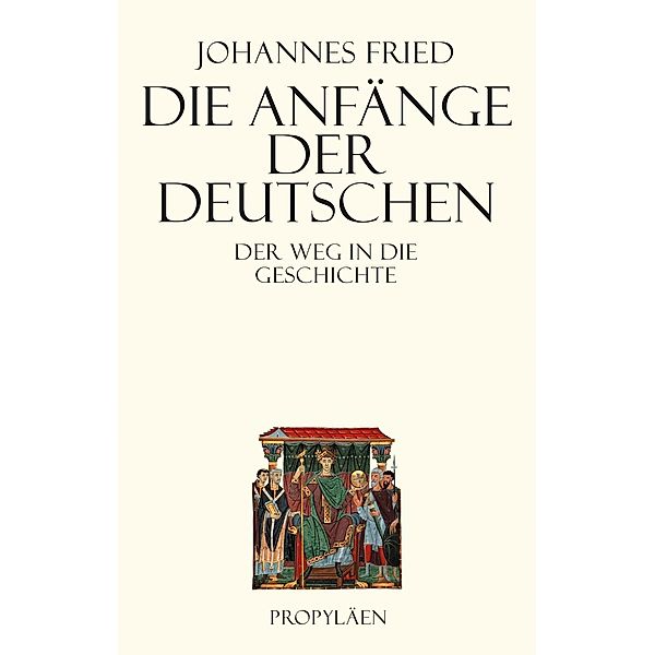 Die Anfänge der Deutschen, Johannes Fried