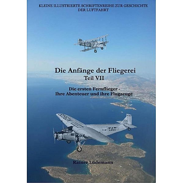 Die Anfänge der Fliegerei Teil VII, Rainer Lüdemann