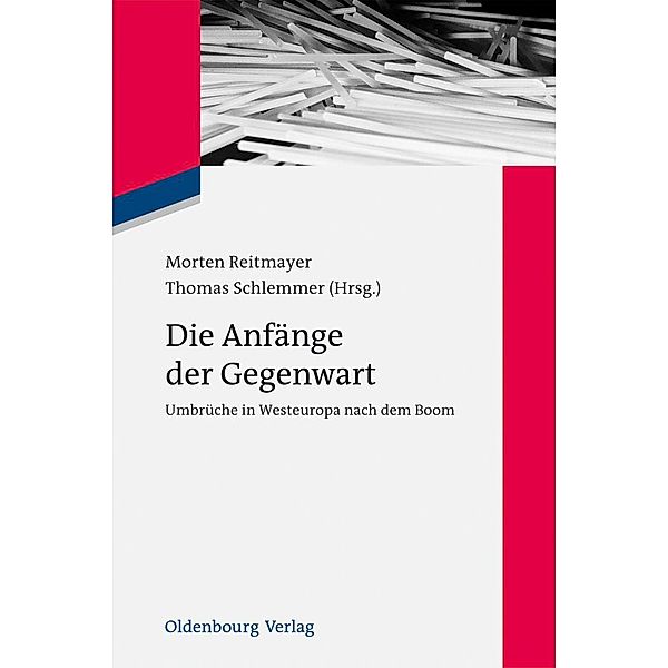 Die Anfänge der Gegenwart / Zeitgeschichte im Gespräch Bd.17