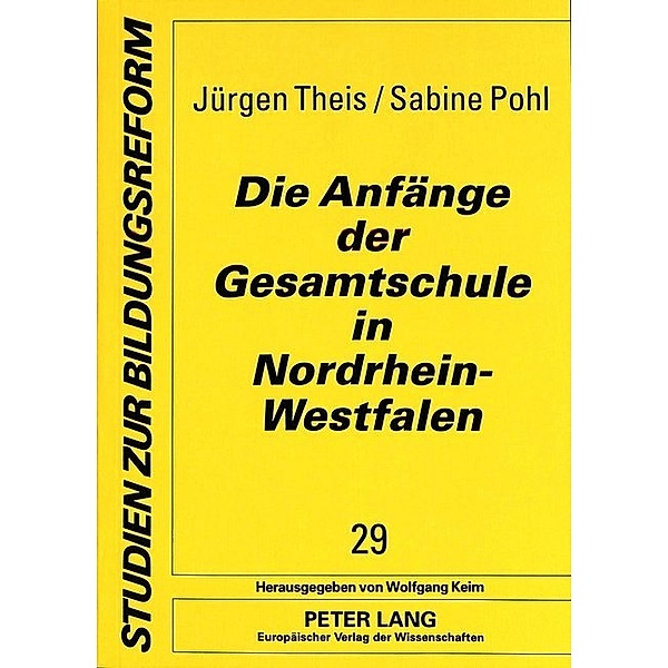 Die Anfänge der Gesamtschule in Nordrhein-Westfalen, Jürgen Theis, Sabine Pohl