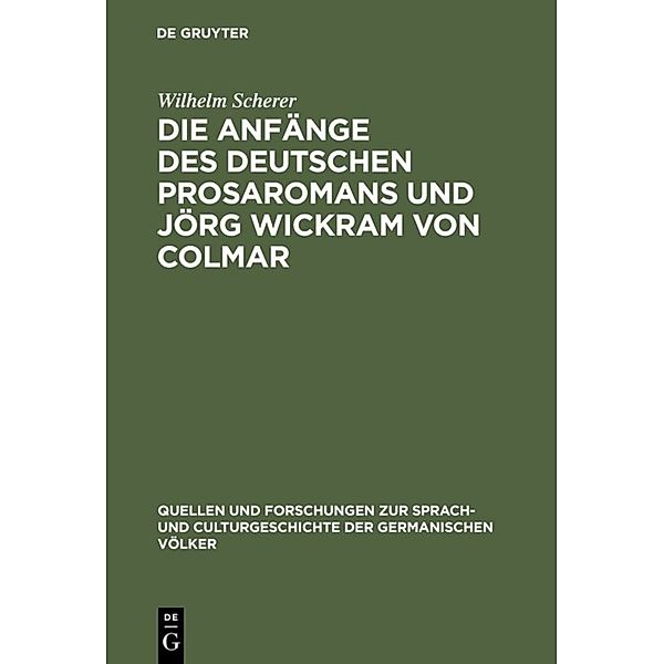 Die Anfänge des deutschen Prosaromans und Jörg Wickram von Colmar, Wilhelm Scherer