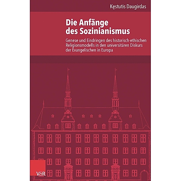 Die Anfänge des Sozinianismus / Veröffentlichungen des Instituts für Europäische Geschichte Mainz, Kestutis Daugirdas