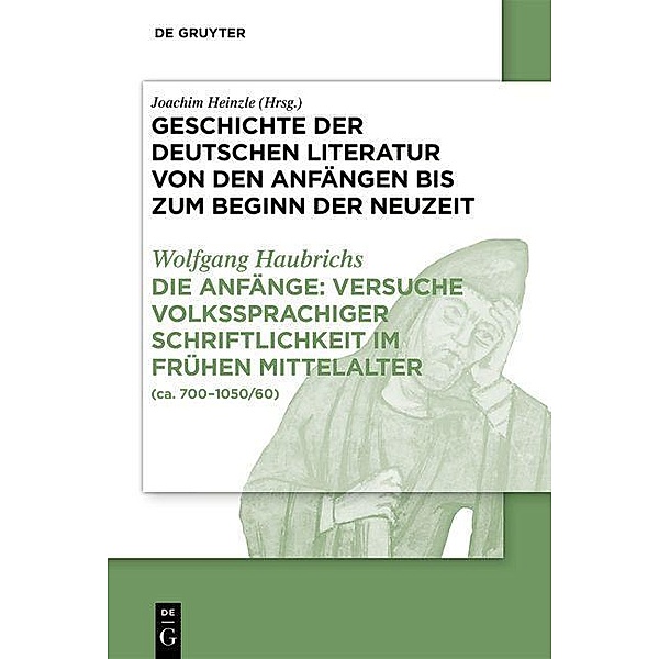 Die Anfänge: Versuche volkssprachiger Schriftlichkeit im frühen Mittelalter, Wolfgang Haubrichs