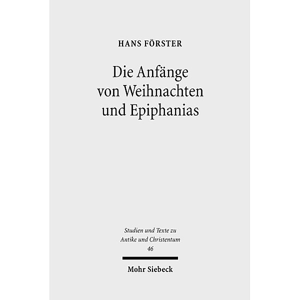 Die Anfänge von Weihnachten und Epiphanias, Hans Förster