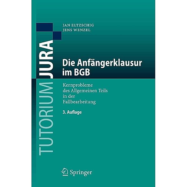 Die Anfängerklausur im BGB / Tutorium Jura, Jan Eltzschig, Jens Wenzel