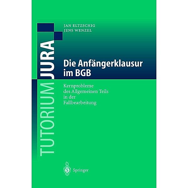 Die Anfängerklausur im BGB / Tutorium Jura, Jan Eltzschig, Jens Wenzel