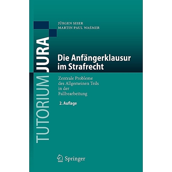 Die Anfängerklausur im Strafrecht / Tutorium Jura, Jürgen Seier, Martin Paul Waßmer