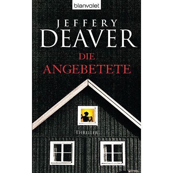 Die Angebetete / Kathryn Dance Bd.3, Jeffery Deaver
