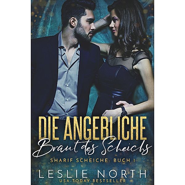 Die Angebliche Braut des Scheichs (Sharif Scheiche, #1) / Sharif Scheiche, Leslie North