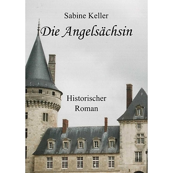 Die Angelsächsin, Sabine Keller