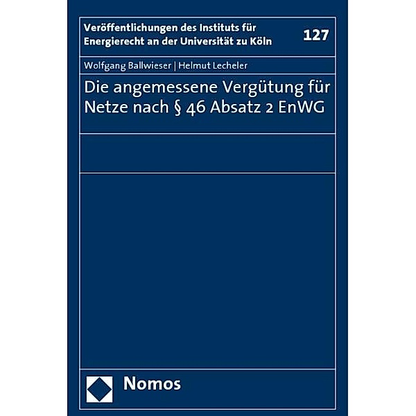 Die angemessene Vergütung für Netze nach 46 Absatz 2 EnWG, Wolfgang Ballwieser, Helmut Lecheler