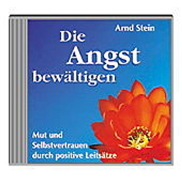 Die Angst bewältigen, 1 CD-Audio, Arnd Stein