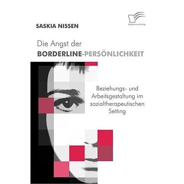 Die Angst der Borderline-Persönlichkeit, Saskia Nissen