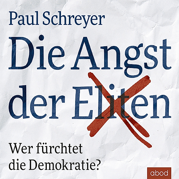 Die Angst der Eliten, Paul Schreyer
