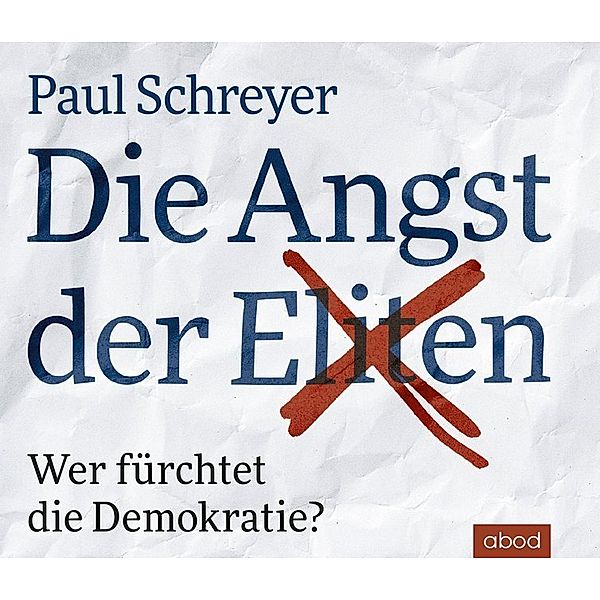 Die Angst der Eliten,6 Audio-CDs, Paul Schreyer