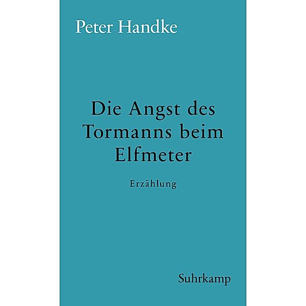 Die Angst des Tormanns beim Elfmeter, Peter Handke