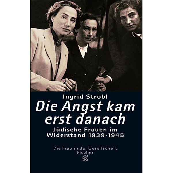 Die Angst kam erst danach / Fischer Taschenbücher Allgemeine Reihe Bd.13677, Ingrid Strobl