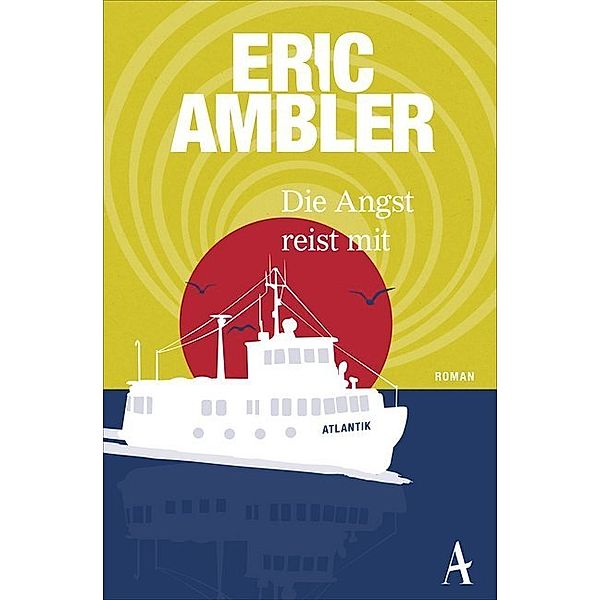 Die Angst reist mit, Eric Ambler