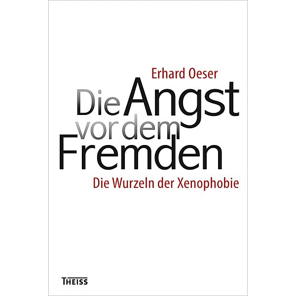 Die Angst vor dem Fremden, Erhard Oeser
