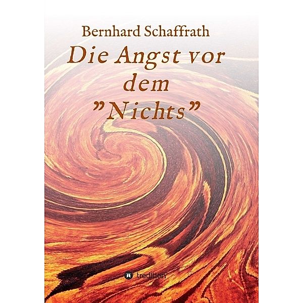 Die Angst vor dem Nichts, Bernhard Schaffrath