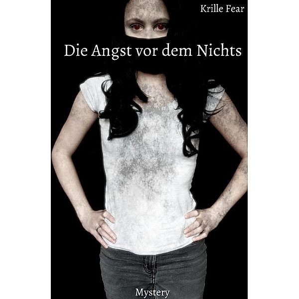 Die Angst vor dem Nichts, Krille Fear