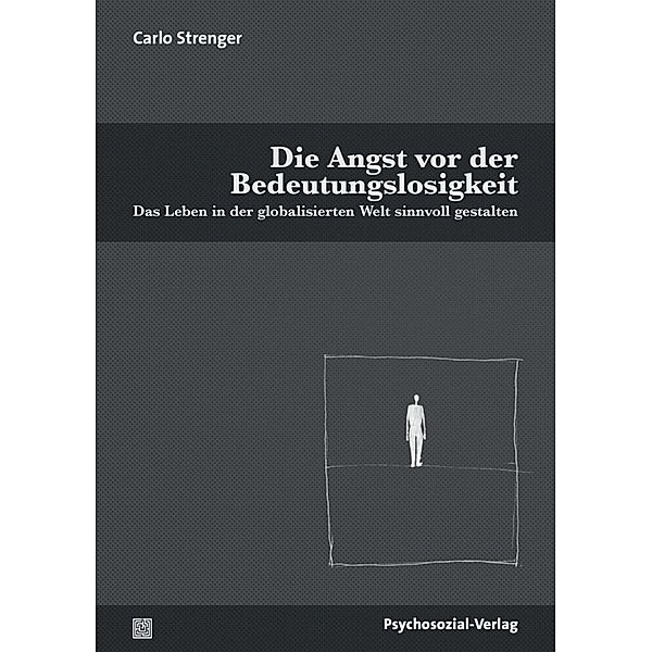 Die Angst vor der Bedeutungslosigkeit, Carlo Strenger