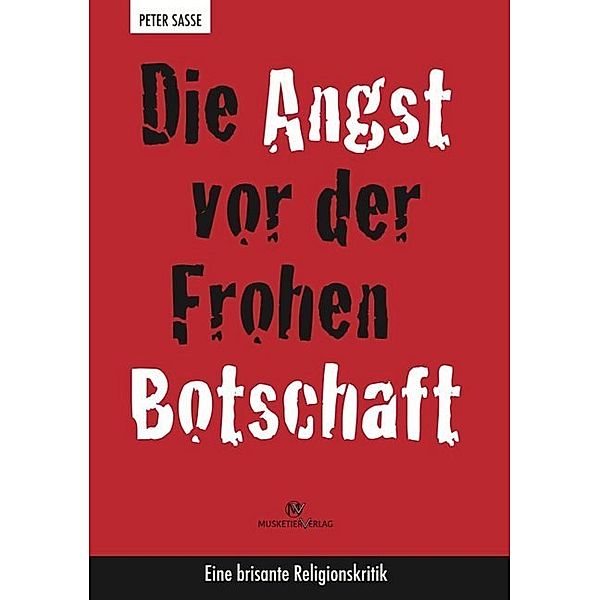 Die Angst vor der Frohen Botschaft, Peter Sasse