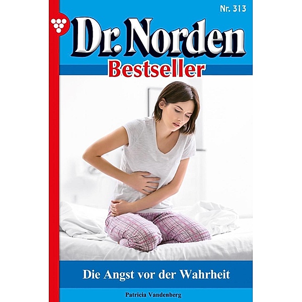 Die Angst vor der Wahrheit / Dr. Norden Bestseller Bd.313, Patricia Vandenberg