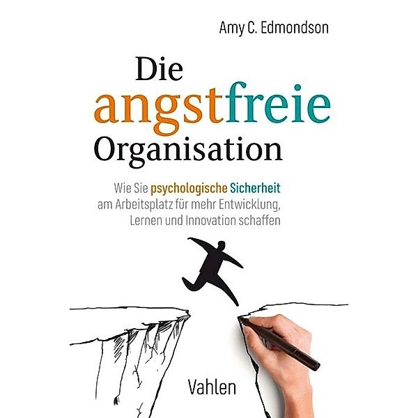 Die angstfreie Organisation, Amy C. Edmondson