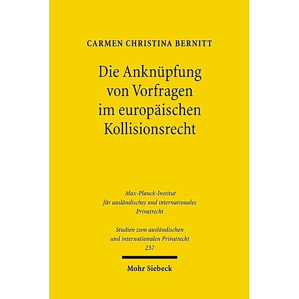 Die Anknüpfung von Vorfragen im europäischen Kollisionsrecht, Carmen Christina Bernitt