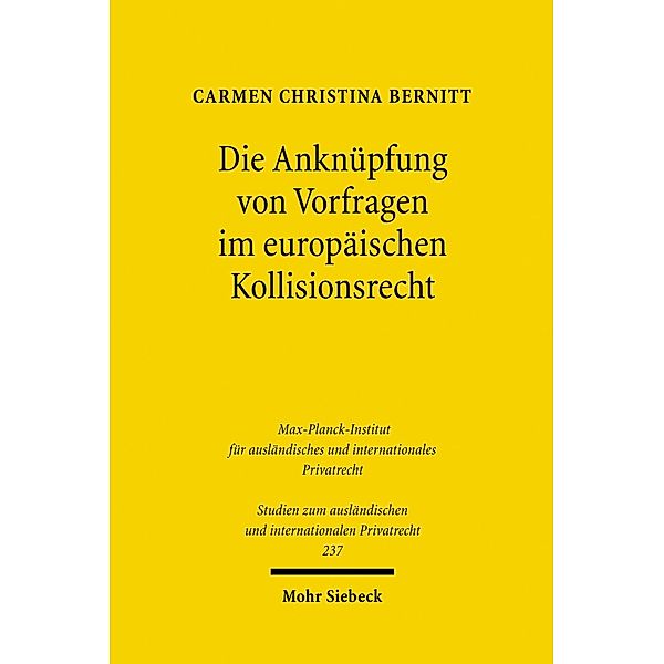 Die Anknüpfung von Vorfragen im europäischen Kollisionsrecht, Carmen Christina Bernitt