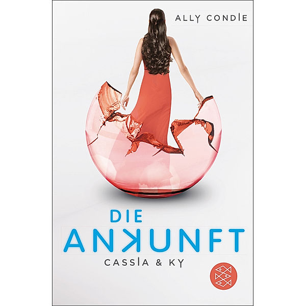 Die Ankunft / Cassia & Ky Bd.3, Ally Condie